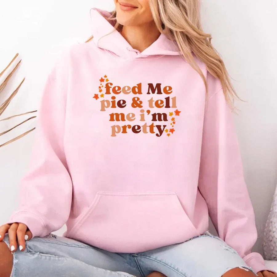 Sudadera con capucha de otoño "Aliméntame con pastel y dime que soy bonita"