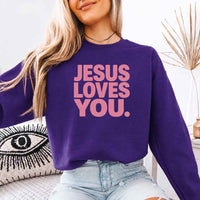 Jesus Loves You Sweatshirt - Religious Message Sweatshirt