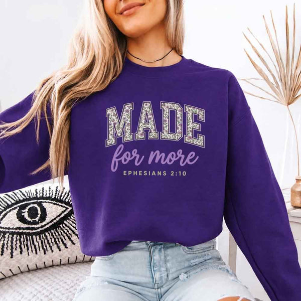 Made For More Sweatshirt - Religious Encouragement Graphic Sweatshirt