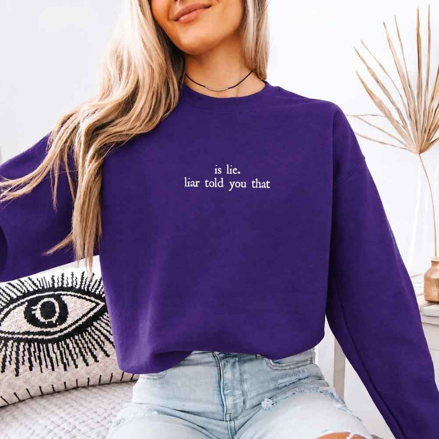 Is Lie Liar Told You That Crewneck Sweatshirt - Rivalry Inspired Graphic Sweatshirt