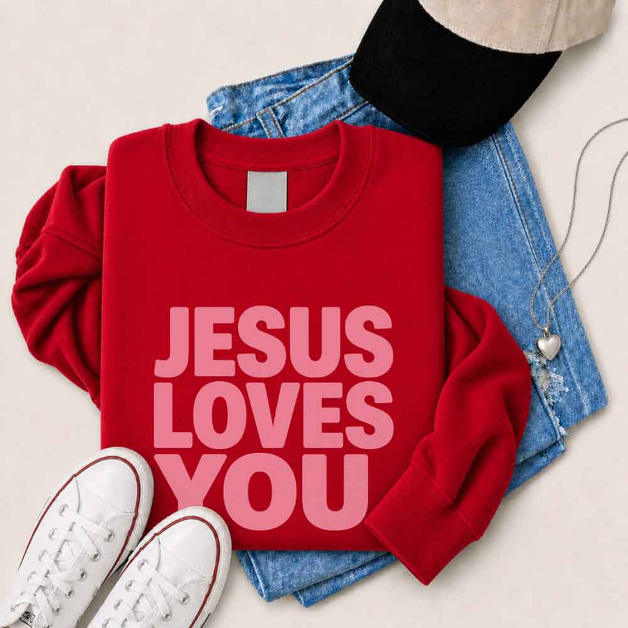 Jesus Loves You Sweatshirt - Religious Message Sweatshirt