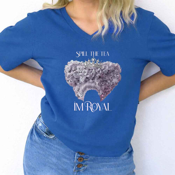 Spill the Tea, I'm Royal V-Neck Tee – Regency BookTok Shirt