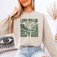 Lord Willin and The Creek Don't Rise Sweatshirt - Christian Faith Sweatshirt