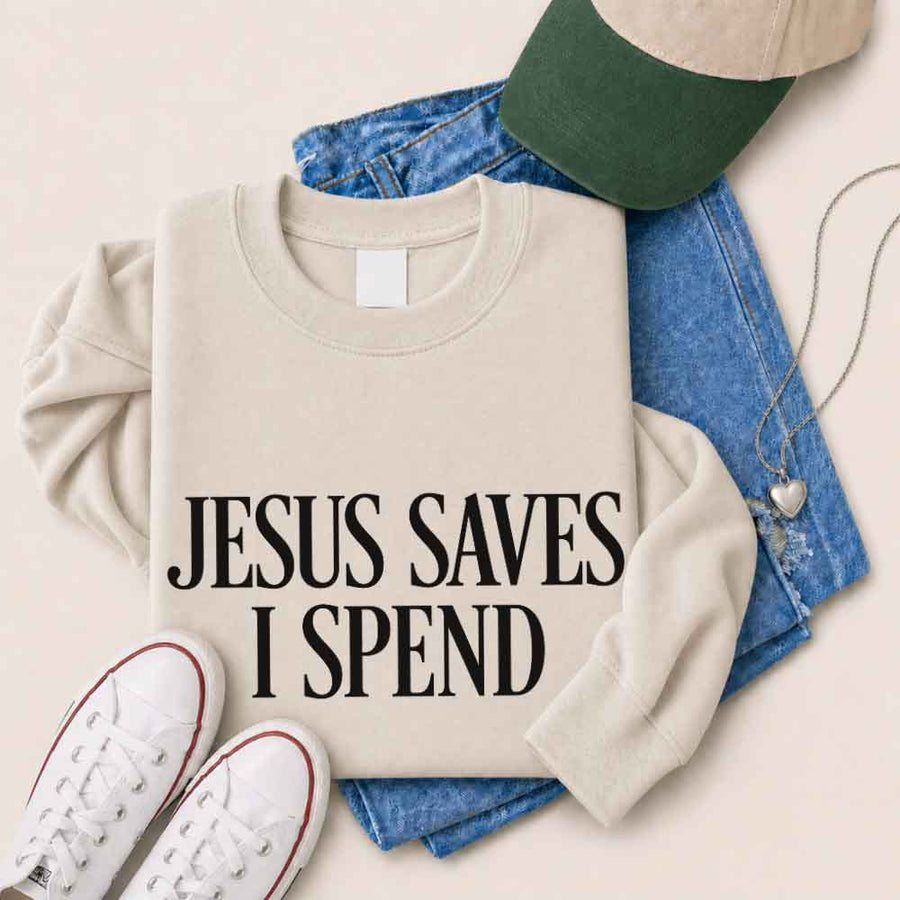 Jesus Saves I Spend Sweatshirt - Gospel Inspired Humor Sweatshirt