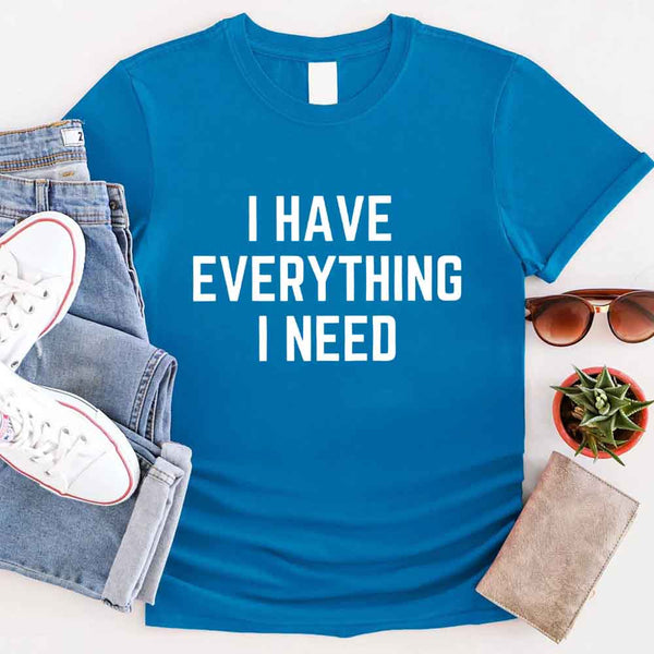 Camiseta para parejas "Tengo todo lo que necesito"