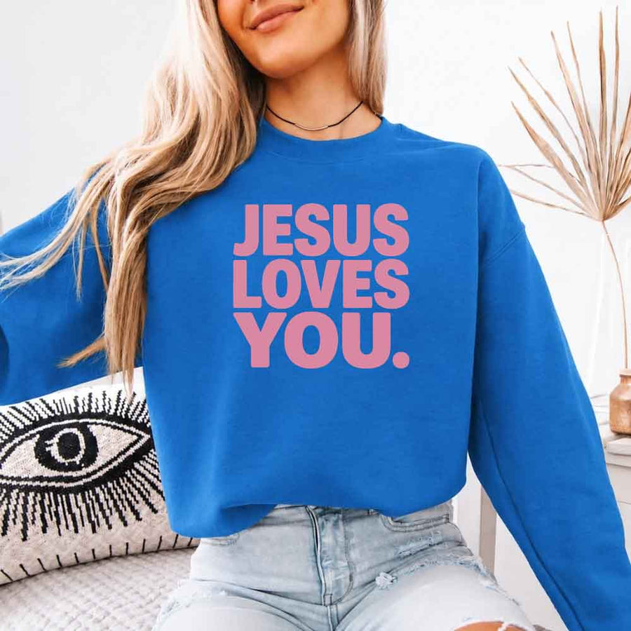 Jesus Loves You Sweatshirt - Religious Message Sweatshirt