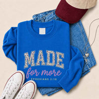 Made For More Sweatshirt - Religious Encouragement Graphic Sweatshirt