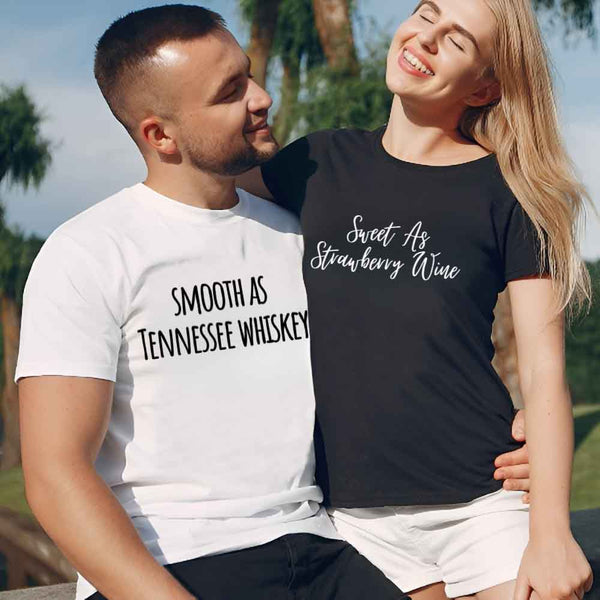 May include a matching couples t-shirt design featuring the phrase “Smooth as Tennessee Whiskey” and "Sweet as Strawberry Wine" in a bold, rustic-style font, reflecting a playful, country-inspired theme that celebrates love with a touch of humor.