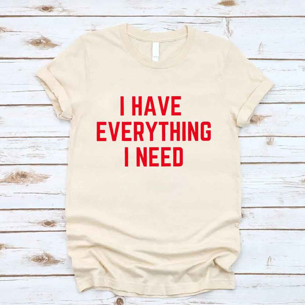 Camiseta para parejas "Tengo todo lo que necesito"