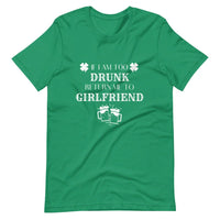I am Too Drunk Return Me to My Girlfriend Couples Tee Bundle