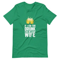 If I am too drunk Take Me To Wife Couples Tee Bundle
