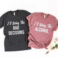 I'll Bring The Bad Decisions Couples Tee Bundle