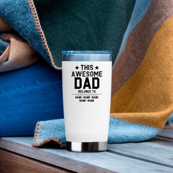 Customizer - This Awesome Dad Belongs To Personalized Tumbler
