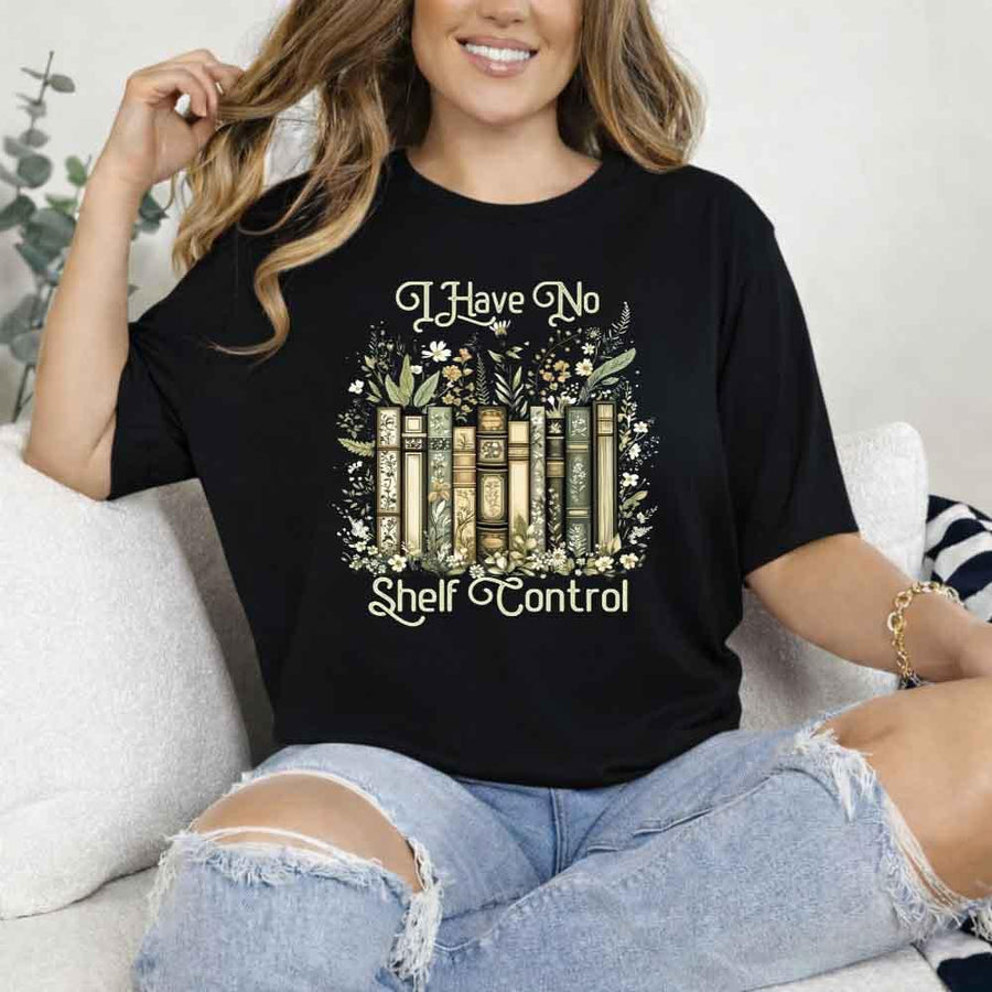 I Have No Shelf Control – Funny Book Lover Tee