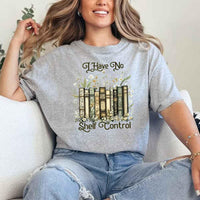 I Have No Shelf Control – Funny Book Lover Tee