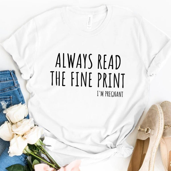 Always Read The Fine Print Pregnant tee