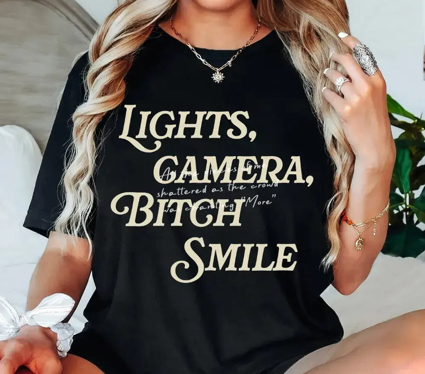 Lights Camera Bitch Smile T-shirt