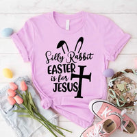Silly Rabbit Easter is for Jesus T-Shirt