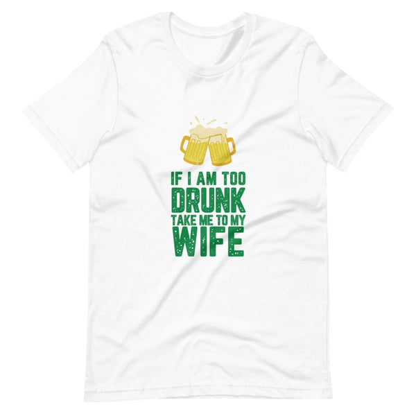 If I am too drunk Take Me To Wife Couples Tee Bundle