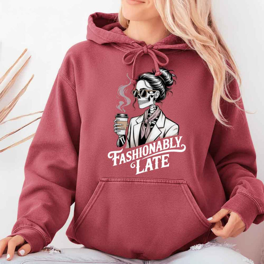 May include a Comfort Colors unisex garment-dyed hoodie with “Fashionably Late” graphic text printed on the front.