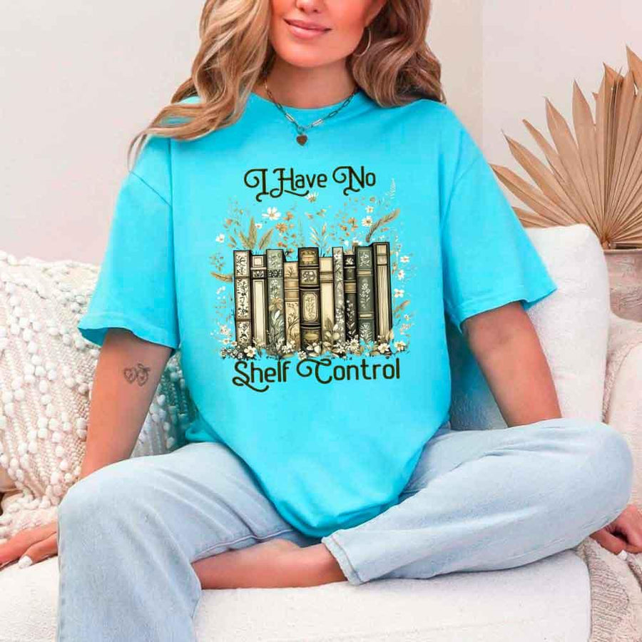 I Have No Shelf Control – Funny Book Lover Tee