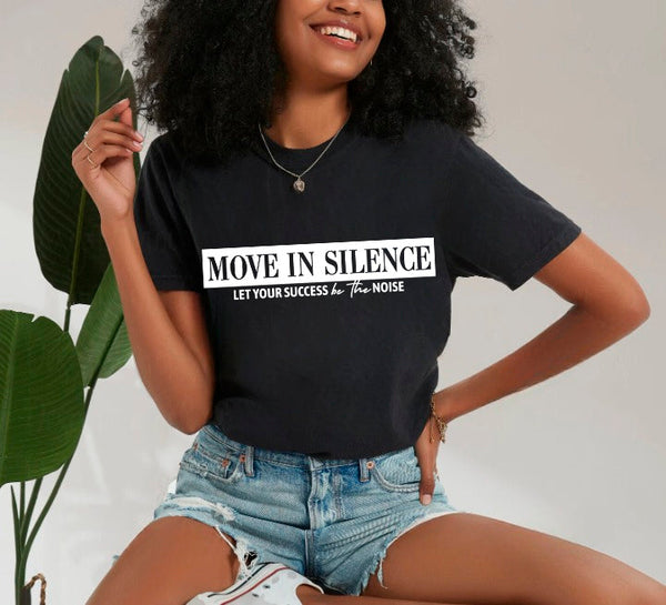 Move in Silence Unisex T-Shirt – Motivational Hustle Tee