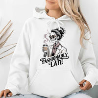 May include a Comfort Colors unisex garment-dyed hoodie with “Fashionably Late” graphic text printed on the front.