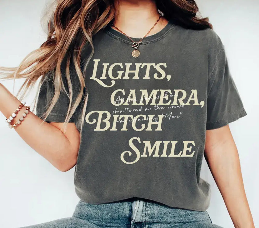 Lights Camera Bitch Smile T-shirt