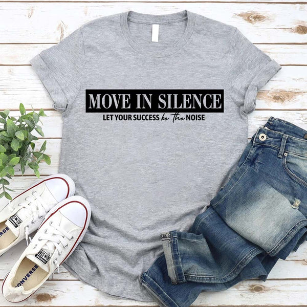 Move in Silence Unisex T-Shirt – Motivational Hustle Tee