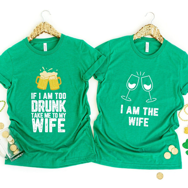 If I am too drunk Take Me To Wife Couples Tee Bundle