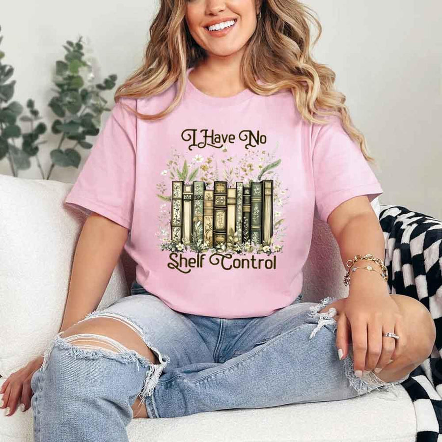 I Have No Shelf Control – Funny Book Lover Tee