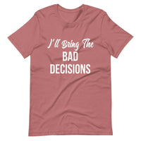 I'll Bring The Bad Decisions Couples Tee Bundle