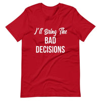 I'll Bring The Bad Decisions Couples Tee Bundle