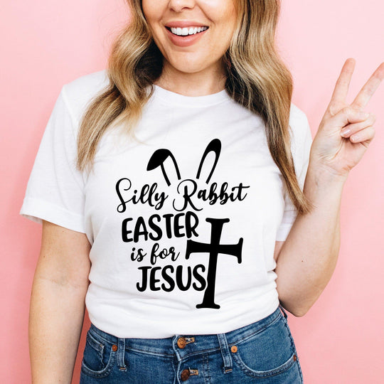 Silly Rabbit Easter is for Jesus T-Shirt