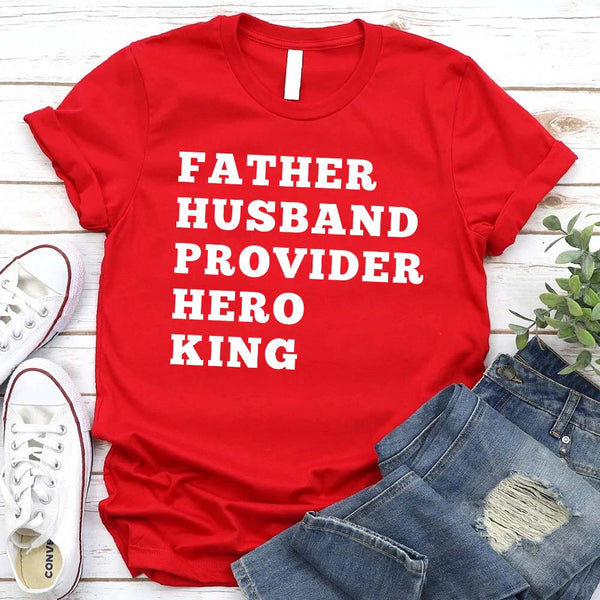 Father Husband Provider Hero King T-shirt