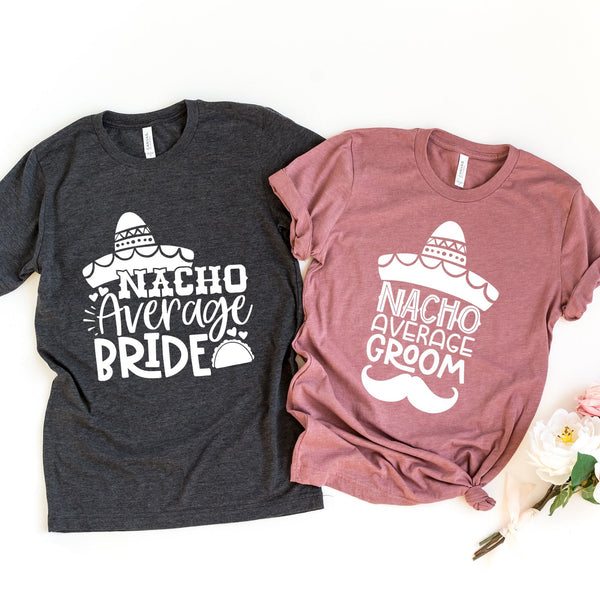 Nacho average  Engage Couple  Tee