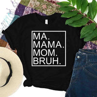 Ma Mama Mom Bruh Top