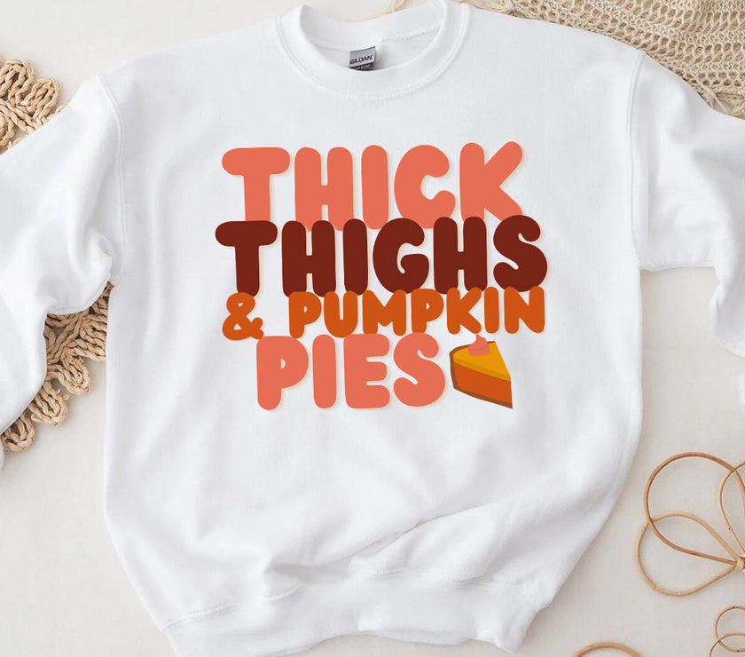 Sweatshirt - Thick Thighs And Pumpkin Pies Fall Vibes Sweatshirt