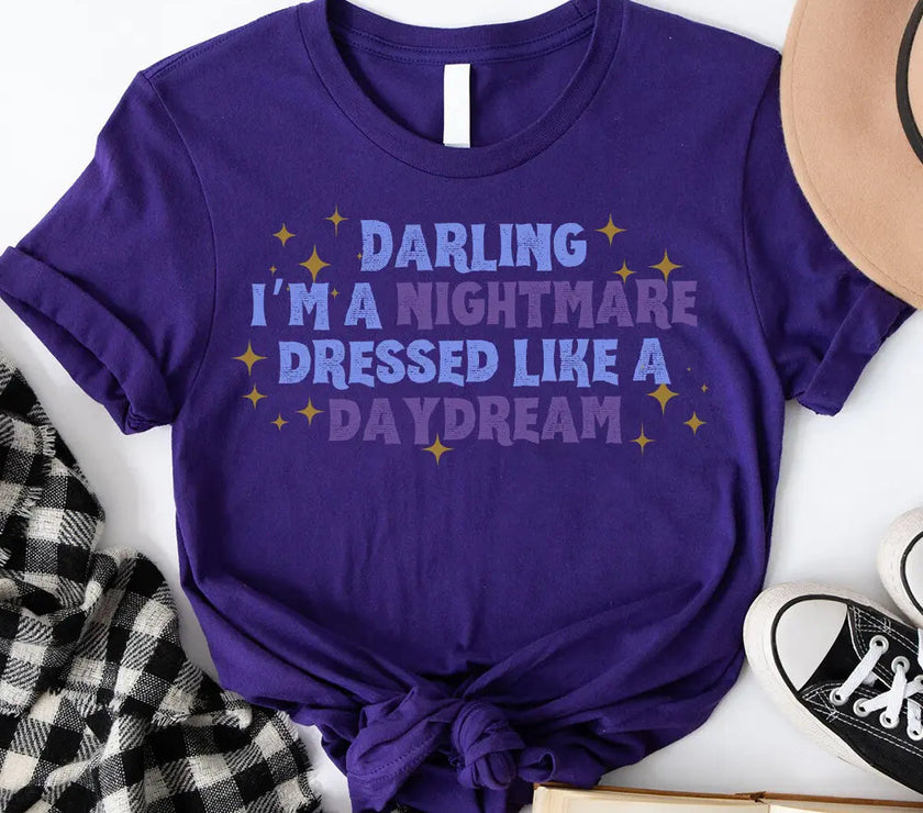 T-Shirt - Darling I'm A Nightmare Dressed Like A Daydream T-shirt