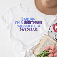 T-Shirt - Darling I'm A Nightmare Dressed Like A Daydream T-shirt