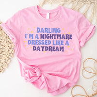 T-Shirt - Darling I'm A Nightmare Dressed Like A Daydream T-shirt