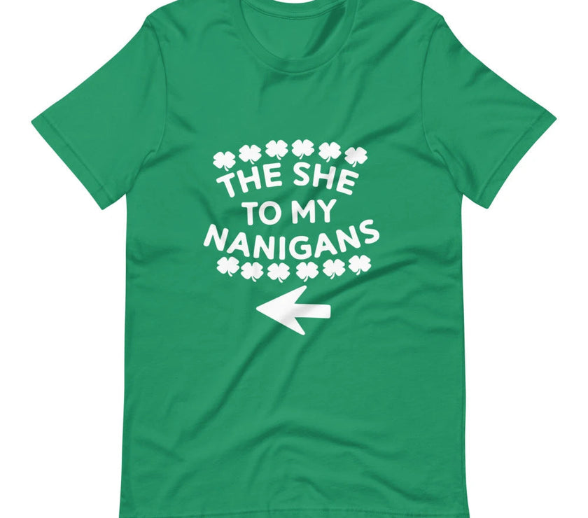 The She To My Nanigans Couples Tee