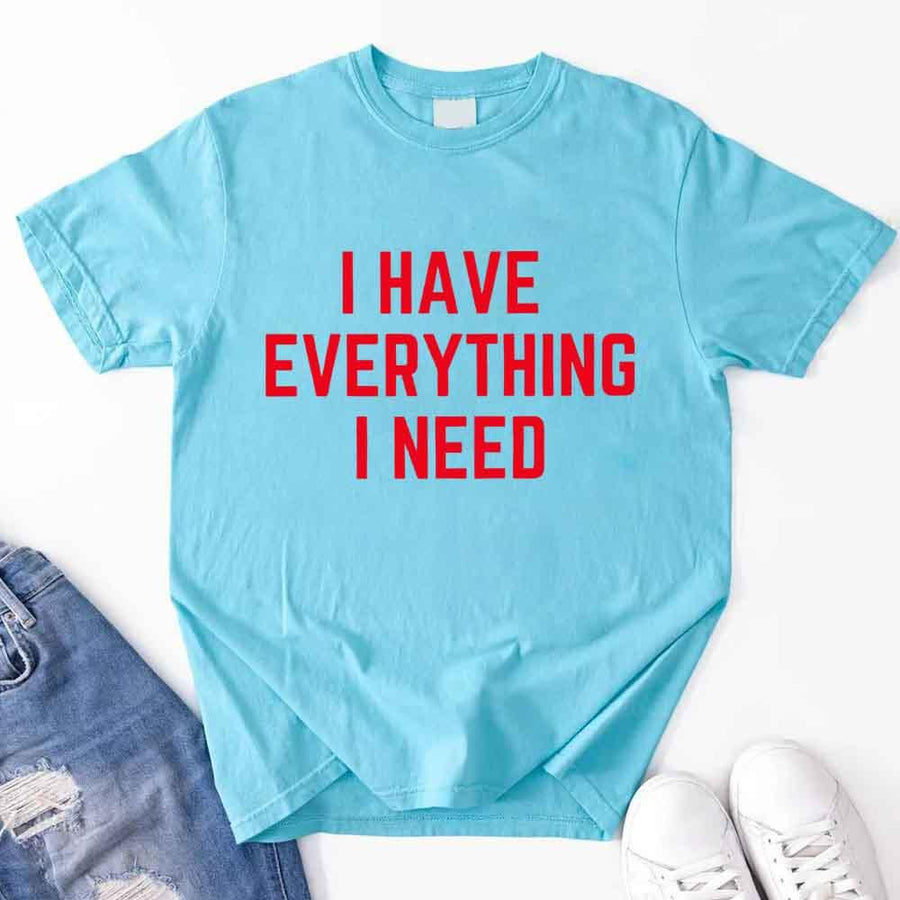 Camiseta para parejas "Tengo todo lo que necesito"