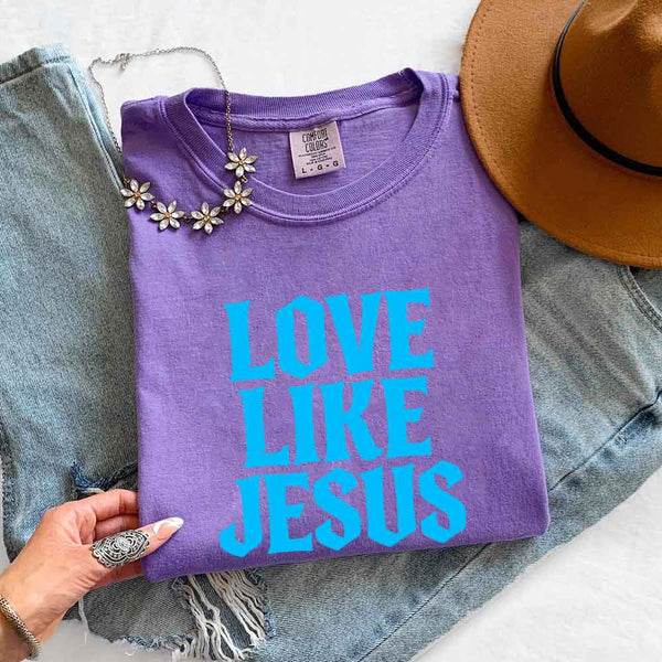 Love Like Jesus Comfort Colors - Faith Based Message Shirt