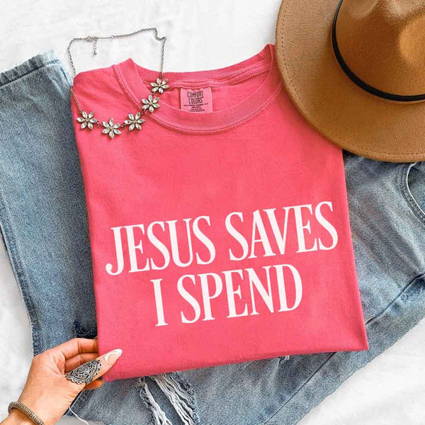 Jesus Saves I Spend Comfort Colors - Gospel Inspired Humor Tee
