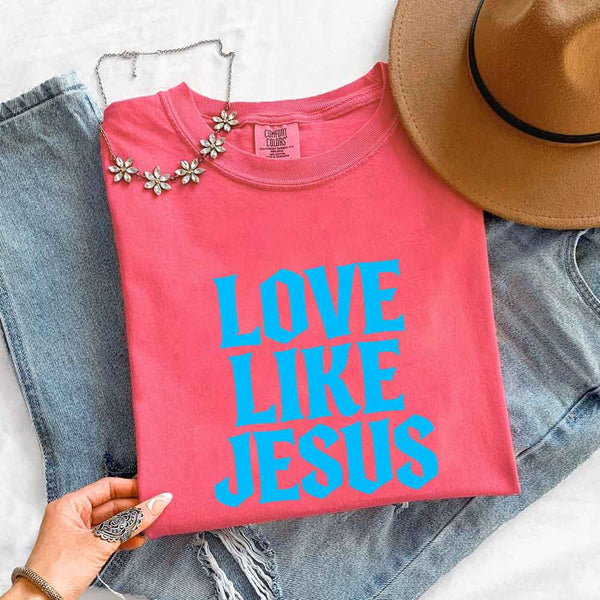 Love Like Jesus Comfort Colors - Faith Based Message Shirt