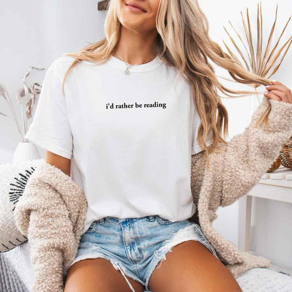 Comfort Colors I'd Rather Be Reading – Trendy Book Lover Graphic Tee