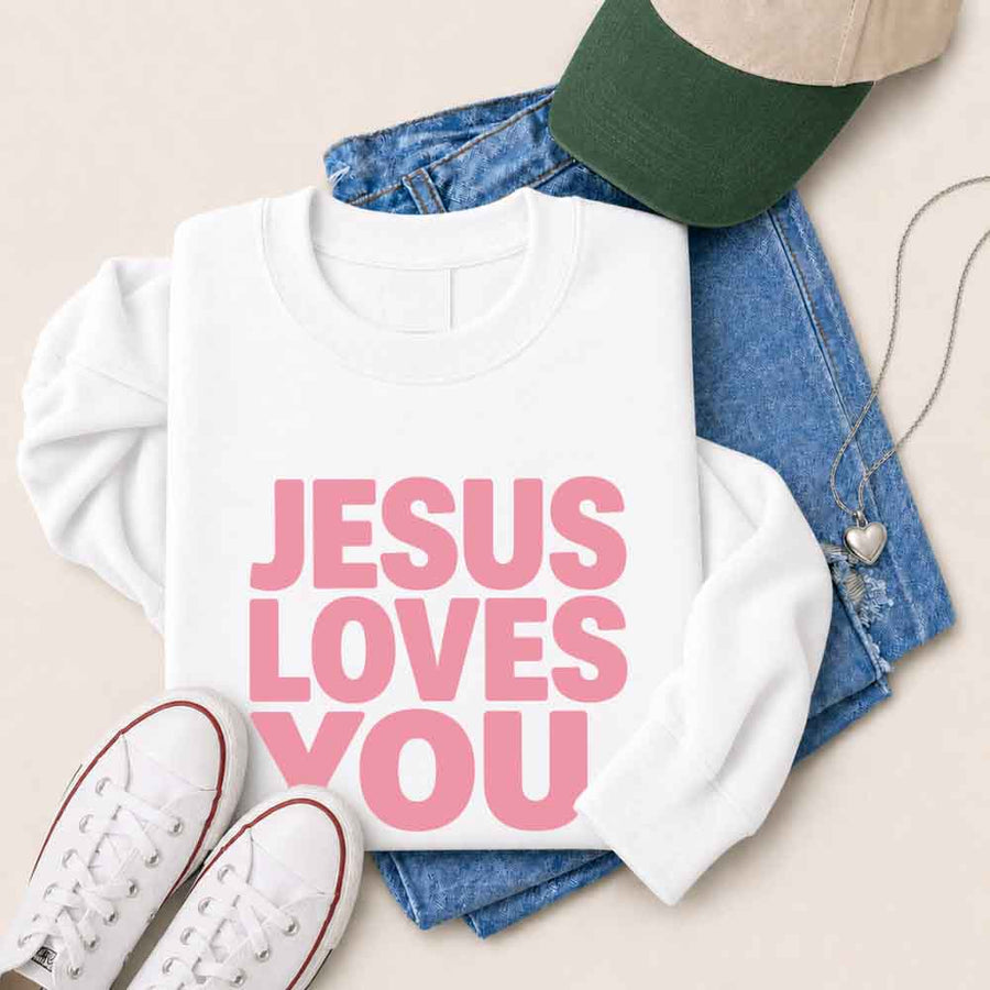 Jesus Loves You Sweatshirt - Religious Message Sweatshirt