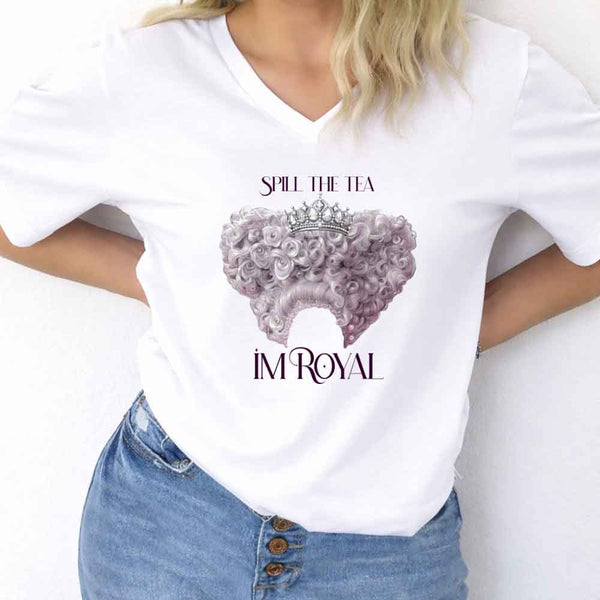 Spill the Tea, I'm Royal V-Neck Tee – Regency BookTok Shirt