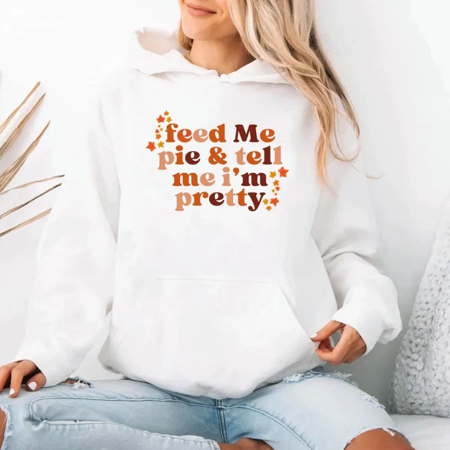 Sudadera con capucha de otoño "Aliméntame con pastel y dime que soy bonita"